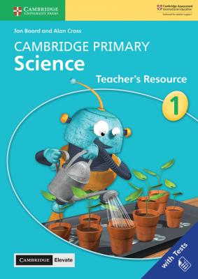 Cambridge Primary Science Teacher's Resource with Cambridge Elevate Book 1