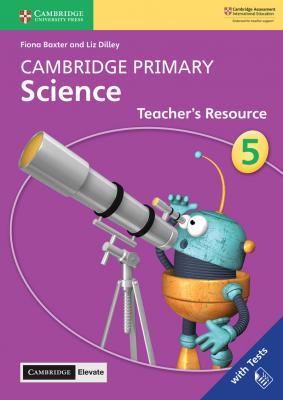 Cambridge Primary Science Teacher's Resource with Cambridge Elevate Book 5