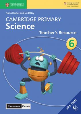 Cambridge Primary Science Teacher's Resource with Cambridge Elevate Book 6